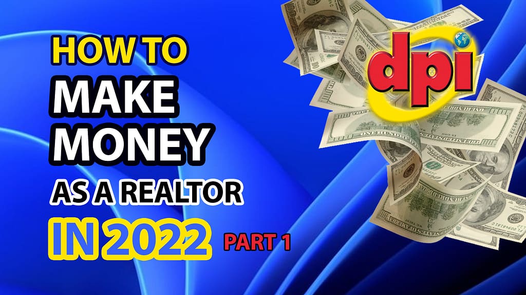 HOW TO MAKE MONEY AS A REALTOR [IN 2022]| PART 1 | Succeeding As A Real Estate Agent