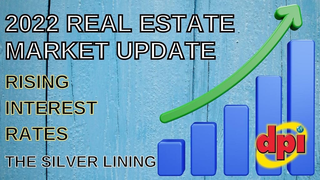 2022 Real Estate Market Update: Interest Rates – The Silver Lining
