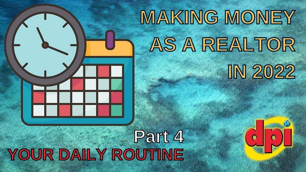 How To Make Money As A Realtor IN 2022: Part 4 | Your Daily Routine