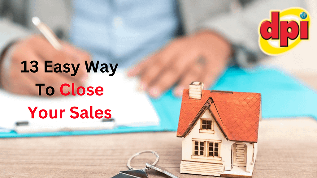13 Easy Way To Close Your First Real Estate Sales