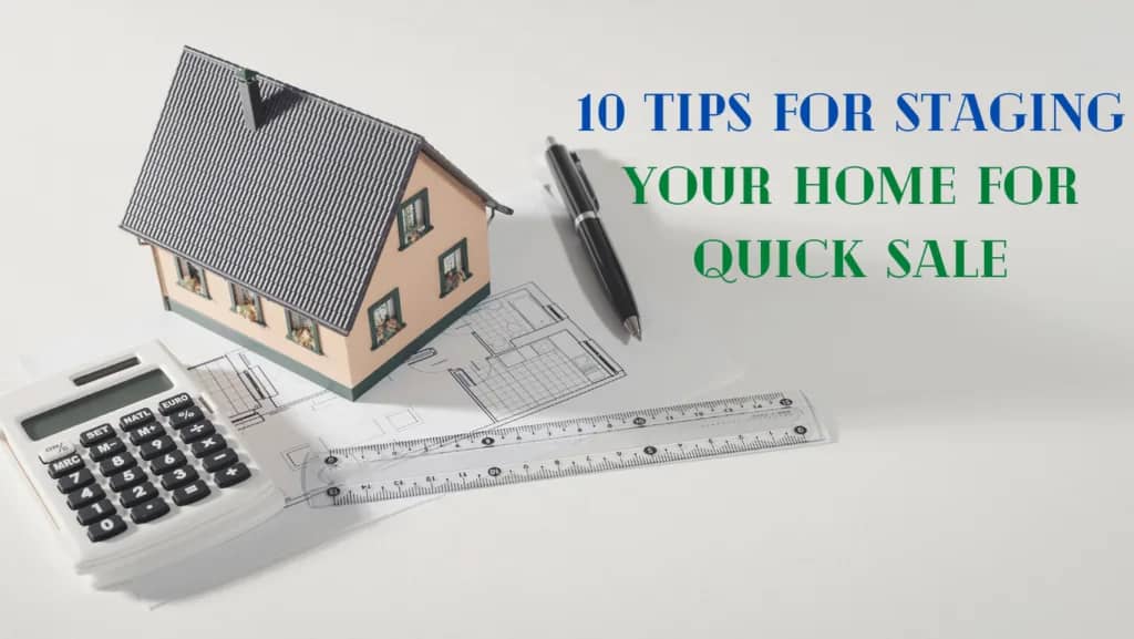 10 Tips for Staging Your Home for Quick Sale in 2023
