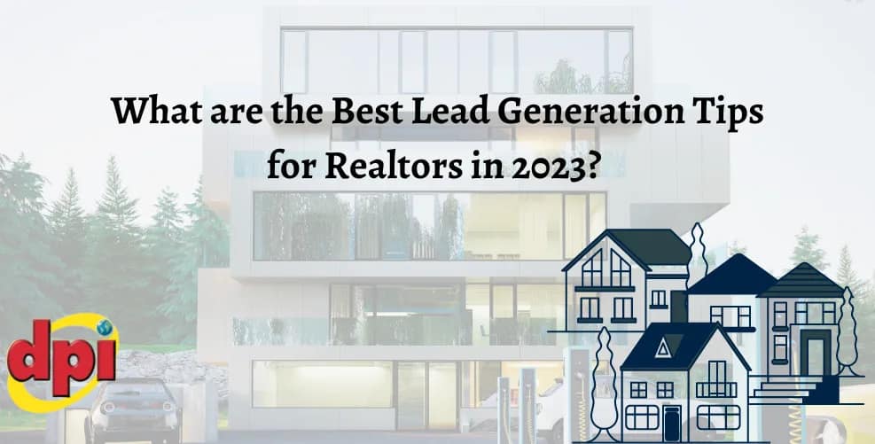 What are the Best Lead Generation Tips for Realtors in 2023?