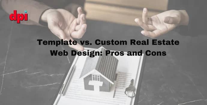 Template vs. Custom Real Estate Web Design: Pros and Cons