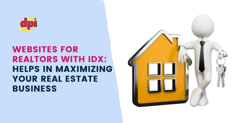 Websites for Realtors With IDX: Helps in Maximizing Your Real Estate Business